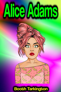 Alice Adams - Booth Tarkington - ebook