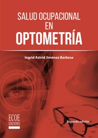 Salud ocupacional en optometría. - Ingrid Astrid Jiménez Barbosa - ebook