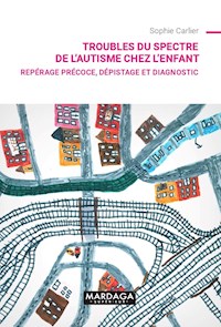Troubles du spectre de l'autisme chez l'enfant - Sophie Carlier - ebook