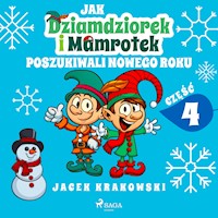 Jak Dziamdziorek i Mamrotek poszukiwali Nowego Roku - Jacek Krakowski - ebook + audiobook