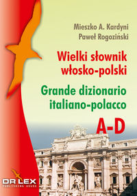 Wielki słownik włosko-polsko A-D - Kardyni M.A., Rogoziński P. - książka