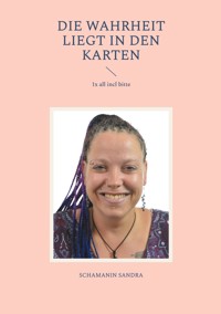 Die Wahrheit liegt in den Karten - Schamanin Sandra - ebook