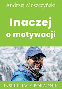 Inaczej o motywacji - Andrzej Moszczyński - ebook + audiobook + książka