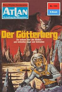 Atlan 133: Der Götterberg - H.G. Ewers - ebook
