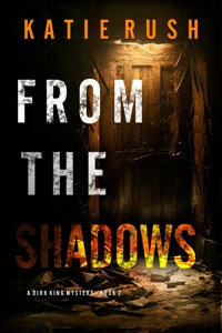 From The Shadows (A Dirk King FBI Suspense Thriller—Book 2) - Katie Rush - ebook