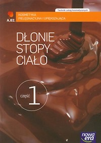 Dłonie stopy ciało Część 1 Kosmetyka pielęgnacyjna i upiększająca Podręcznik - Drygas Barbara, Mrozowska Marzenna, Szpindor Regina - książka