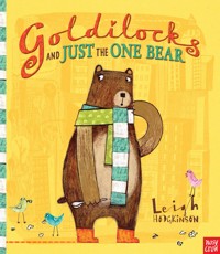 Goldilocks and Just the One Bear - Hodgkinson Leigh - ebook