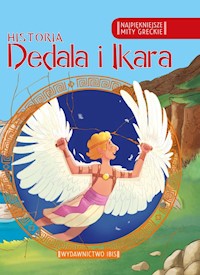 Najpiękniejsze mity greckie Historia Dedala i Ikara -  - książka