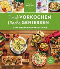 1 mal vorkochen – 1 Woche genießen - Dr. Oetker - ebook
