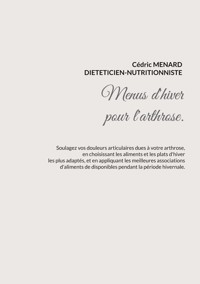 Menus d'hiver pour l'arthrose. - Menard Cédric - ebook