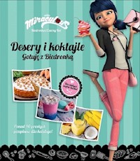 Biedronka i czarny kot Desery i kokatjle Gotuję z biedronką -  - książka