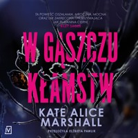 W gąszczu kłamstw - Kate Alice Marshall - ebook + audiobook + książka