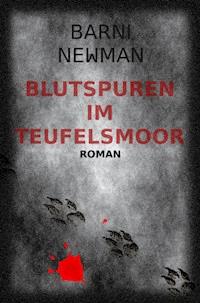 Blutspuren im Teufelsmoor - Barni Newman - ebook