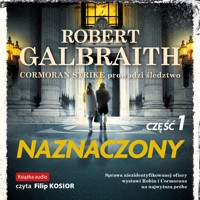 Cormoran Strike prowadzi śledztwo. Naznaczony. Część 1 - Robert Galbraith - audiobook