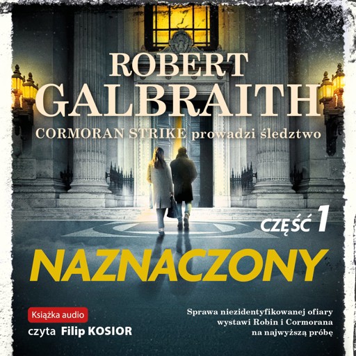 Okładka książki Cormoran Strike prowadzi śledztwo. Naznaczony. Część 1