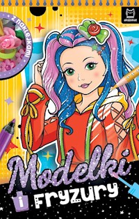 Modelki i fryzury. Z naklejkami - Podgórska Anna - książka