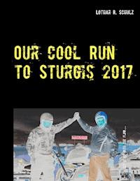 Our Cool Run to Sturgis 2017 - Lothar R. Schulz - ebook