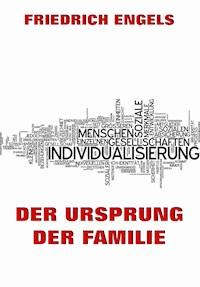 Der Ursprung der Familie - Engels Friedrich - ebook