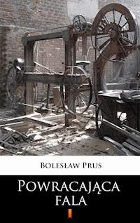 Powracająca fala - Bolesław Prus - ebook