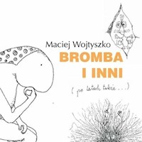 Bromba i inni - Maciej Wojtyszko - ebook + książka