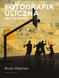 Fotografia uliczna bez tajemnic - Bryan Peterson - książka