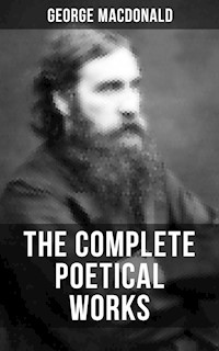 The Complete Poetical Works of George MacDonald - George MacDonald - ebook
