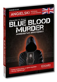 Angielski Kryminał z ćwiczeniami Blue blood murder / Morderstwo arystokraty - Rivers Alexander M. - książka