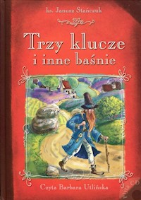 Trzy klucze i inne baśnie - Stańczuk Janusz - książka