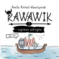 Rawawik i wyprawa wikingów. Tata i syn - Kmieć-Wawrzyniak Aneta - ebook + audiobook + książka