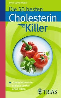 Die 50 besten Cholesterinkiller - Sven-David Müller - ebook