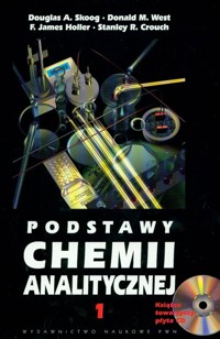 Podstawy chemii analitycznej Tom 1 +CD - Skoog Douglas A., West Donald M., Holler James F., Crouch Stanley R. - książka