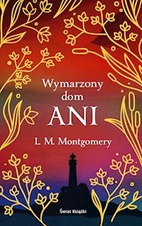 Wymarzony dom Ani - Lucy Maud Montgomery - ebook