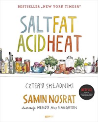SALT FAT ACID HEAT. Cztery składniki - Nosrat Samin - książka