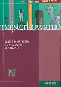 Majsterkowanie Zeszyt tematyczny z ćwiczeniami dla ucznia - Kędra Danuta - książka