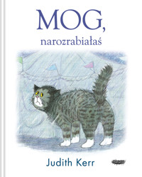 Mog, narozrabiałaś - Judith Kerr - książka