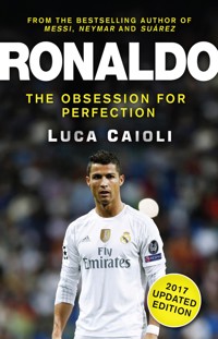 Ronaldo – 2017 Updated Edition Ronaldo – 2017 Updated Edition - Luca Caioli - ebook