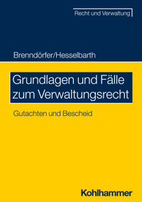 Grundlagen und Fälle zum Verwaltungsrecht - Bernd Brenndörfer - ebook