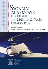 Sygnały alarmowe u chorych i pilne decyzje lekarzy POZ -  - książka