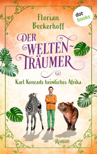 Der Weltenträumer: Karl Konrads heimliches Afrika - Florian Beckerhoff - ebook