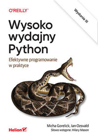 Wysoko wydajny Python. Efektywne programowanie w praktyce. Wydanie III - Ian Ozsvald, Micha Gorelick, Hilary Mason - książka