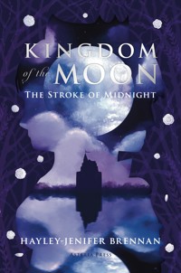 Kingdom of the Moon: The Stroke of Midnight - Hayley-Jenifer Brennan - ebook