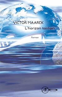 L'horizon lointain - Victor Maarek - ebook