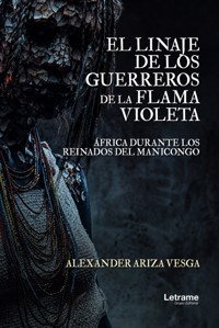 El linaje de los guerreros de la flama violeta - Alexander Ariza Vesga - ebook