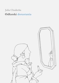 Odłamki dorastania - Chudecka Julia - ebook + książka