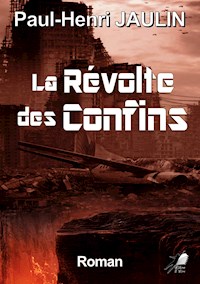 La Révolte des Confins - Paul-Henri Jaulin - ebook