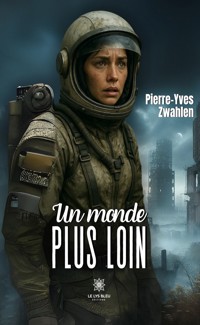 Un monde plus loin - Pierre-Yves Zwahlen - ebook