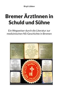 Bremer ÄrztInnen in Schuld und Sühne - Birgit Lübben - ebook
