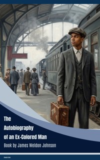 The Autobiography of an Ex-Colored Man - James Weldon Johnson - ebook