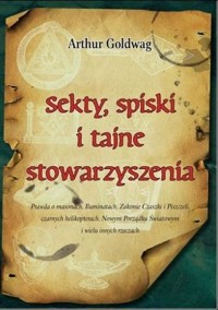 Sekty, spiski i tajne stowarzyszenia - Arhur Goldwag - ebook