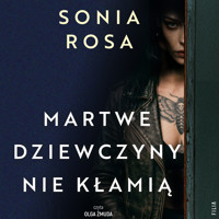 Martwe dziewczyny nie kłamią - Sonia Rosa - ebook + audiobook + książka